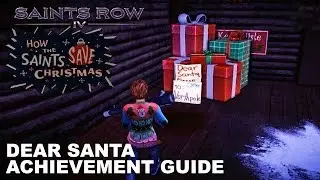 Saints Row IV: How The Saints Save Christmas - Dear Santa Achievement Guide