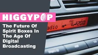 The Future Of Spirit Boxes In The Age Of Digital Broadcasting