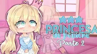 👑•||Princesa con corona de peluche||•👑 °PARTE 2° [[🏆Mini Película Gacha Club🏆]] Collab con PopHoley