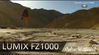 Panasonic LUMIX FZ1000 with Colin Witherill in 4K