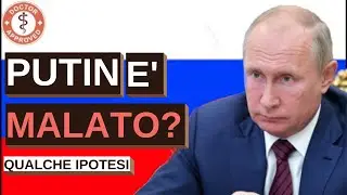 Putin è MALATO?