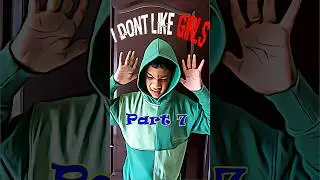 I don't like Girls Part-7 #shorts #youtubeshorts #ytshorts