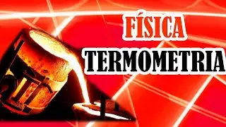 Aula X - Termologia - Termometria - Extensivo Física - (parte 1 de 1)