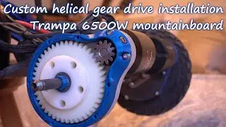 Custom helical gear drive installation. Trampa 6500W mountainboard