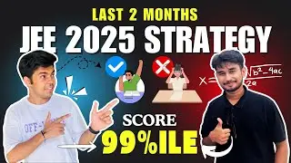 JEE Mains 2025: Score 99%ile in last 2 months