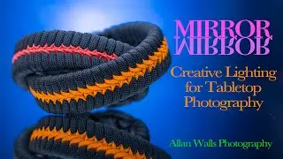 Mirror Mirror - Creative Lighting for Tabletop Photography