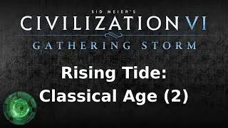Rising Tide: Classical Age (2) [Civ 6]
