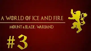 Let's Play Mount & Blade: Warband - A World of Ice and Fire - Hold On Stannis