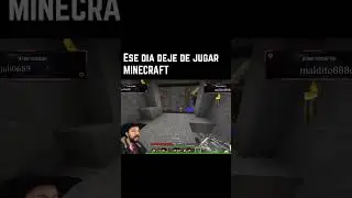 Ese día deje de jugar Minecraft
