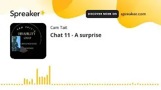 Chat 11 - A surprise