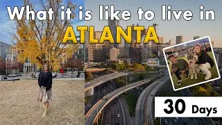 ONE Month in ATLANTA | What is it REALLY like to live here