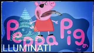 Peppa pig is ILLUMINATI