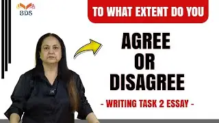 IELTS WRITING TASK 2 - To what extent do you Agree or Disagree?
