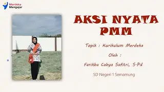 AKSI NYATA PMM TOPIK KURIKULUM MERDEKA 