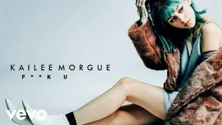 Kailee Morgue - F**K U (Audio)