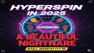 HyperSpin in 2025: A Beautiful Nightmare