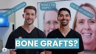 BONE GRAFTS? What to Know, What to Expect, and Do they Hurt?