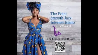 The Point Smooth Jazz Internet Radio 10.23.24