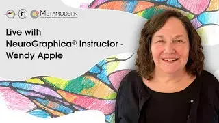 Live with NeuroGraphica Instructor - Wendy Apple