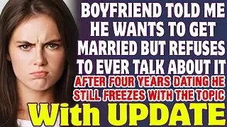 Boyfriend Told Me He Wants To Get Married But Refuses To Ever Talk About It - Reddit Stories
