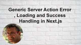 Generic Server Action Error , Loading and Success Handling in Next.js