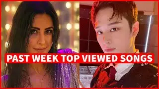Global Past Week Most Viewed Songs on Youtube [8 November 2021]