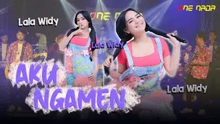 LALA WIDY - AKU NGAMEN | OFFICIAL ONE NADA