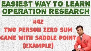 #42 Two Person Zero Sum Game with Saddle Point Example in Hindi