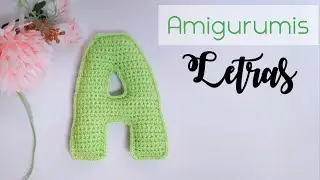 Como hacer la letra A tejida a crochet. Amigurumi
