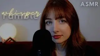 ASMR | Whispered Ramble (Up-close, 100% Sensitivity)