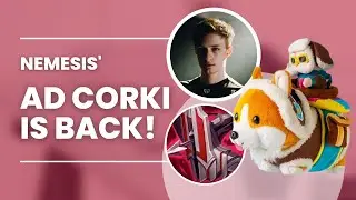 Nemesis AD Corki is Back