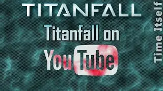 What Happened to Titanfall on YouTube?