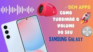 Como TURBINAR o SOM do seu SAMSUNG GALAXY deixando MUITO mais ALTO!! Confira as DICAS! 🚀
