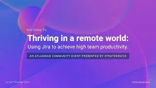 Thriving in a remote world: Using Jira to achieve high team productivity