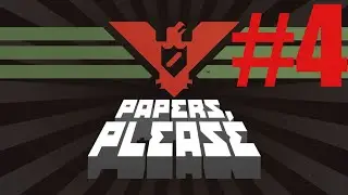 Играем в Papers, Please  #4  Хорошая Концовка (Финал 20 из 20)