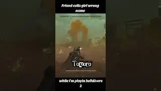 Friend calls Girl Wrong Name While I'm Playin Helldivers 2 #shorts #helldivers2
