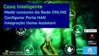 #20  CasaInteligente: Medir Consumo Elétrico  EDP através da Porta HAN e Integrar no Home Assistant