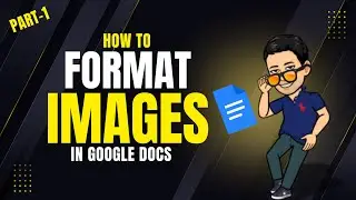 How to Format Images in Google Docs (Complete Guide) || PART-1 ||  Tutorial 1.13