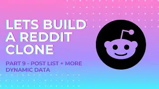 Let's Build a Reddit Clone with Next.js - Part 9 - Post List + more dynamic Data