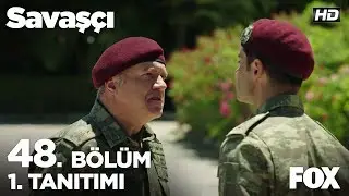 Savaşçı 48. Bölüm 1. Tanıtımı