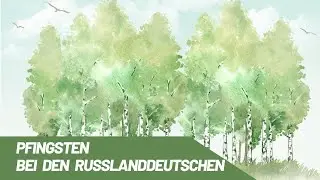 Pfingsten bei den Russlanddeutschen