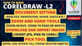 CorelDraw  Class-2 | Document settings | Nudge and Duplicate | Pick, Zoom, Hand tools | Import Img