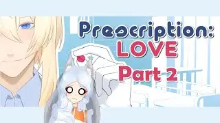 Prescription: LOVE - (Demo) Part 2