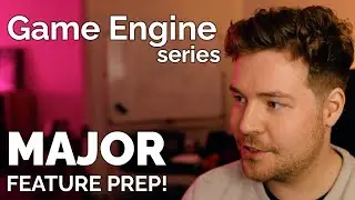 Final Cleaning Before Next MAJOR FEATURE! // Game Engine series
