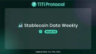 Еженедельная сводка TiTi Stablecoin (неделя 43, 2022 г.)