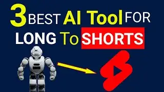 3 AI Tools To Convert LONG Videos Into SHORTS.