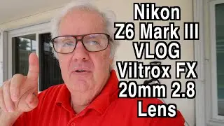 Nikon Z6 Mark III with Viltrox 20mm Full Frame Lens - Walking Vlog