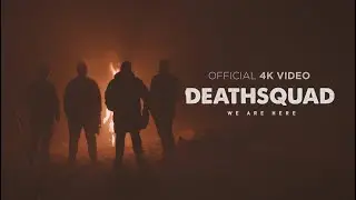 DEATHSQUAD - WE ARE HERE [OFFICIAL MUSIC 4K VIDEO] (2018)