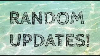 Random Updates, Small Haul, etc.