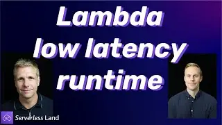 Lambda low latency runtime | Serverless Office Hours